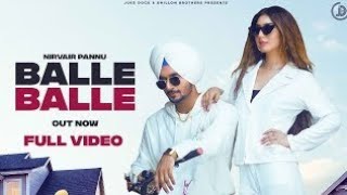 Balle Balle : Nirvair Pannu (Full Video) Deep Royce | Latest Punjabi Song 2021 | Juke Dock