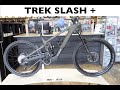 Trek Slash + Emtb Overview