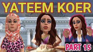 YATEEM KOER || PART 15 || KASHUR CARTOON DRAMA