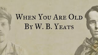 When You Are Old by W. B. Yeats – Read by Arthur L Wood