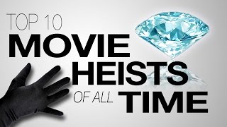 Top 10 Movie Heists Of All Time