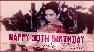 Happy 30th Birthday Deepika Padukone ( Reasons We Love Her + Fan Messages )