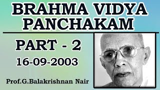 Brahmavidya Panchakam - part 2 by Brahmashree Prof Balakrishnan Nair