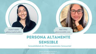 Hablando sobre Sensibilidad de Procesamiento Sensorial (Persona altamente sensible)