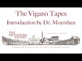 The Viganò Tapes: Introduction by Dr. Moynihan