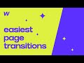 Easiest Way to Build Webflow Page Transitions
