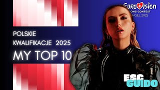 🇵🇱 Polskie Kwalifikacje 2025 | My Top 10 | Eurovision 2025