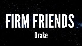 Firm Friends - Drake (Lyrics)