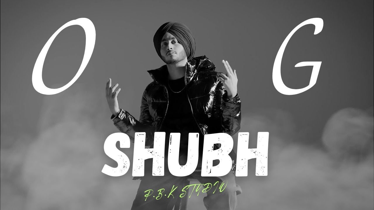 Shubh Og Remix Ft P B K Studio Youtube Music