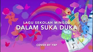 Dalam Suka Duka - Lagu Sekolah Minggu