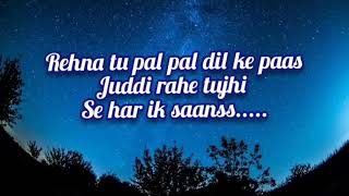 Pal Pal Dil Ke Paas  Lyrics || Arijit Singh || Parampara || Rehna tu pal pal dil ke paas || Lyrics |