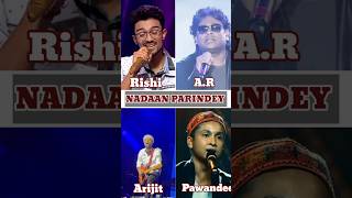 Nadaan Parindey Ghar Aaja By Rishi, A.R Rahman, Arijit Singh, Pawandeep Song, who is best ? #shorts