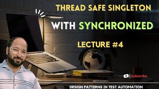 Ensuring Thread Safety: Singleton Design Pattern with Synchronized Approach | Lecture 4