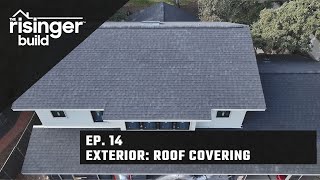 The Risinger Build: Episode 14 - Exterior: Roof Covering