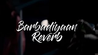 Barbadiyaan Full Video | Reverb | Sunny Kaushal | Radhika Madan | Eight d Studio