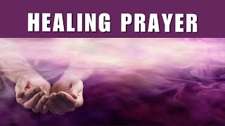 Healing Prayer for the Sick | Powerful Prayer for Strength \u0026 Recovery