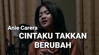 Download Mp3 CINTAKU TAKKAN BERUBAH - ANIE CARERA | SINKA XUN (Cover)