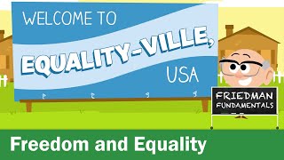 Friedman Fundamentals: Freedom and Equality