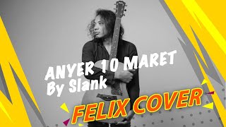 Anyer 10 Maret Slank Cover Acoustic By Felix...