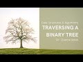 Data Structures & Algorithms - Traversing A Binary Tree