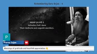 Remembering Guru Arjan Through His Shabads - Part 4