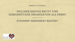 Welchen Service bietet eine gemeinnützige Organisation als Erbin?