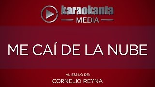 Karaokanta - Cornelio Reyna - Me caí de la nube (Sin sellos..CALIDAD PROFESIONAL)