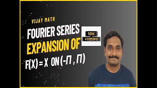 4. FOURIER SERIES EXPANSION  OF 'X ' IN (0, 2π)