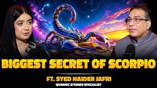 The Untold Secrets of Scorpio Zodiac Signs | Hidden Truths Revealed | Ft. Syed Haider Jafri