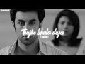 Thujhe bhula diya [sad lofi] lyrics | Anjaana Anjaani