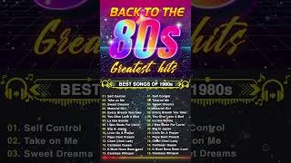 Best Oldies Songs Of 1980s   80s Greatest Hits   The Best Oldies Song Ever 80s Music Hits