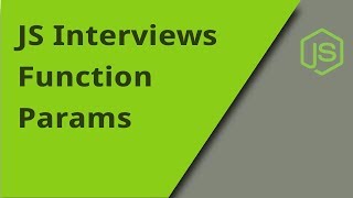 JS Interview - Function Parameters - Question 4
