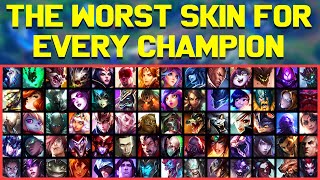 The WORST Skin for EVERY Champion in League of Legends! - Chosen by YOU!