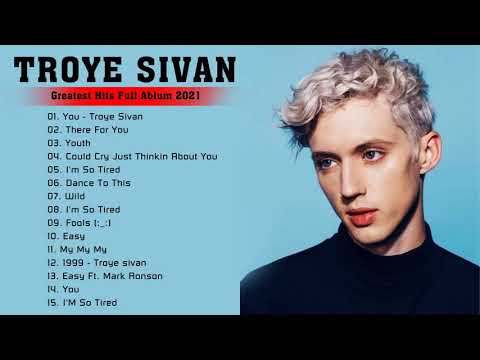 Troye Sivan Greatest Hits Album - Best Of Troye Sivan - Troye Sivan ...