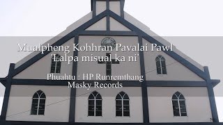 Mualpheng Kohhran Pavalai Pawl (Official) - Lalpa misual ka ni