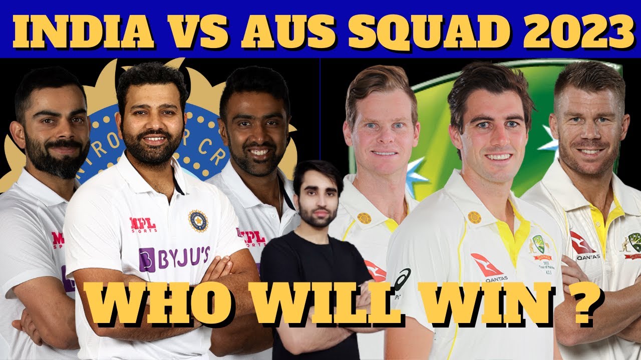 India Vs Australia BGT 2023 Squad Analysis And Comparison | Ind Vs Aus ...