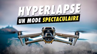 Le mode HYPERLAPSE : Réaliser des plans uniques en DRONE ! Tutoriel Dji Fly