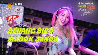 DJ BENANG BIRU X MABOK JANDA [ SHD V2 ] NEW BREAKBEAT KENCANG KOPLO 2022