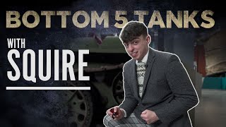 Squire | Bottom 5 Tanks | The Tank Museum