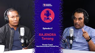 Rajendra Tamang | Hamro KhelCast E67