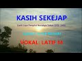 Kasih Sekejap, Latif M, Larik Lagu Dangdut Nostalgia yang sangat puitis, Ciptaan Ismail Marzuki