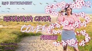 REKAYASA CINTA||•Camelia malik•|| COVER~By.FITRIANI_MISS OFFICIAL