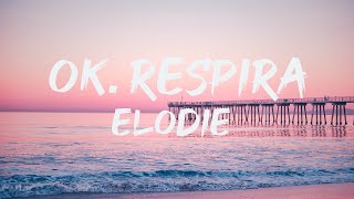 Elodie - Ok. Respira (Testo/Lyrics)| Mix Boomdabash, Eiffel 65,Zero Assoluto,Benji & Fede