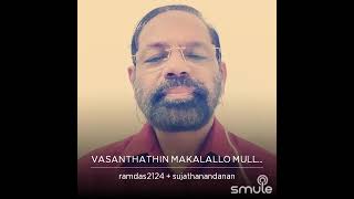 Ramdas singing - vasanthathin makalallo