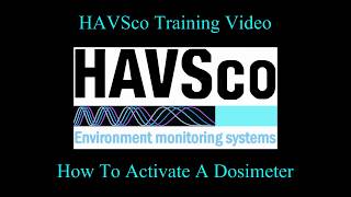 HAVSco Training: How To Activate A Dosimeter