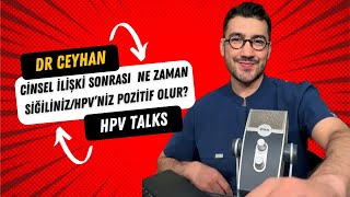 HPV +veya siğili olan biri ile ilişkiye girdikten ne kadar süre sonra virüs ile enfekte olursunuz?