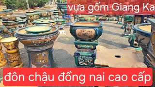 báo giá + miễn ship các mẫu đôn chậu đồng nai, gốm Hoàng đồng nai tại vựa gốm Giang Ka ở Bình Dương