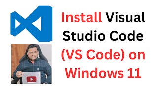 How To Install Visual Studio Code Vs Code In Windows 11 In 2024