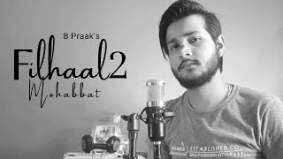 Latest song 2021 Reply to Filhaal 2 Mohabbat | Akshay Kumar|Nupur Sanon|Ammy Virk |B Praak| Jaani