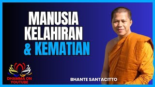 Bhante Santacitto || Mengatasi Kelahiran & Kematian